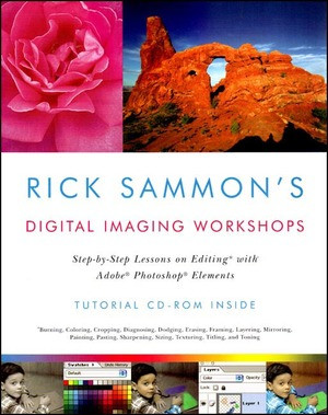 Rick Sammon's Digital Imaging Workshops (Step-by-Step Lessons on Editing with Adobe Photoshop Elements) by Rick Sammon, 9780393326680