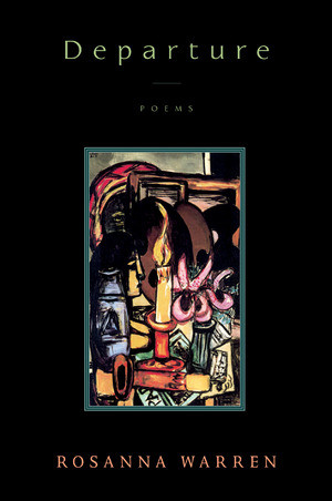 Departure (Poems) by Rosanna Warren, 9780393326819