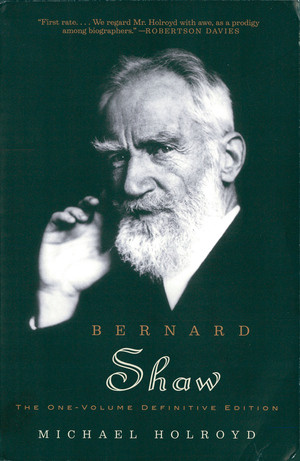 Bernard Shaw (The One-Volume Definitive Edition) by Michael Holroyd, 9780393327182