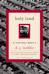 Holy Land (A Suburban Memoir) by D. J. Waldie, 9780393327281