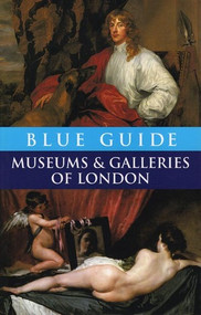 Blue Guide Museums and Galleries of London by Tabitha Barber, Charles Godfrey-Faussett, 9780393327298