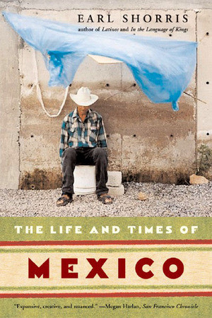 The Life and Times of Mexico by Earl Shorris, 9780393327670