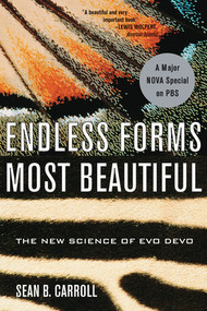 Endless Forms Most Beautiful (The New Science of Evo Devo) by Sean B. Carroll, 9780393327793