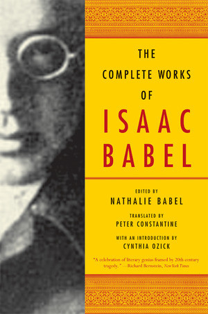 The Complete Works of Isaac Babel - 9780393328240 by Isaac Babel, Nathalie Babel, Peter Constantine, Cynthia Ozick, 9780393328240