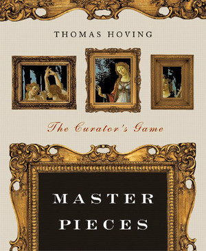 Master Pieces (The Curator's Game) by Thomas Hoving, Kate Learson, Lori Stein, 9780393328387