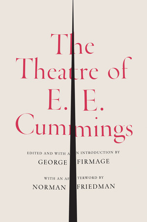 The Theatre of E. E. Cummings by E. E. Cummings, George James Firmage, George James Firmage, Norman Friedman, 9780871406545