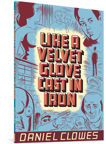 Like a Velvet Glove Cast in Iron by Daniel Clowes, 9781560971160