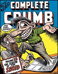 The Complete Crumb Comics Vol. 13 (The Season of the Snoid) by R. Crumb, Maxon Crumb, 9781560972969