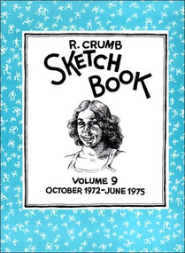 R. Crumb Sketchbook Vol. 9 (October 1972-June 1975) by R. Crumb, 9781560974895