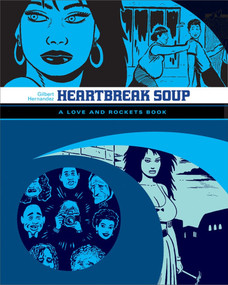 Heartbreak Soup (A Love and Rockets Book) by Gilbert Hernandez, 9781560977834