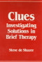 Clues (Investigating Solutions in Brief Therapy) by Steve de Shazer, 9780393700541