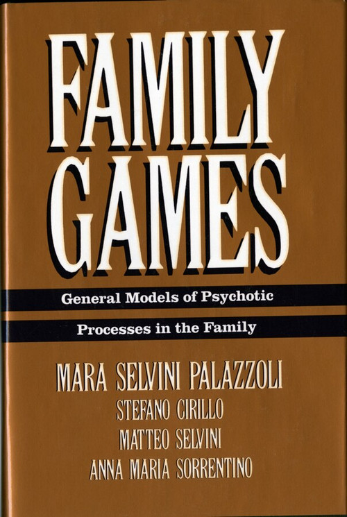 Family Games (General Models of Psychotic Processes in the Family) by Mara Selvini Palazzoli, 9780393700701