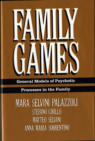 Family Games (General Models of Psychotic Processes in the Family) by Mara Selvini Palazzoli, 9780393700701