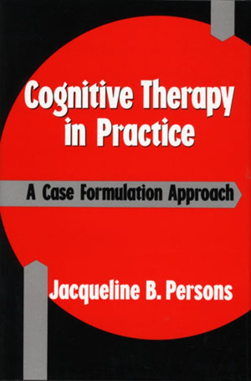 Cognitive Therapy in Practice (A Case Formulation Approach) by Jacqueline B. Persons, 9780393700770