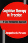 Cognitive Therapy in Practice (A Case Formulation Approach) by Jacqueline B. Persons, 9780393700770