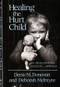 Healing the Hurt Child (A Developmental-Contextual Approach) by Denis M. Donovan, Deborah McIntyre, 9780393700930