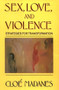 Sex, Love, and Violence (Strategies for Transformation) by Cloe Madanes, 9780393700961