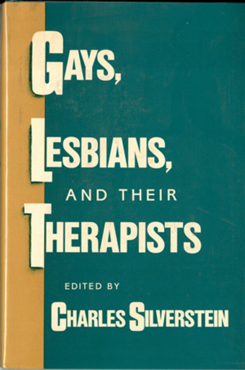 Gays, Lesbians, and their Therapists (Studies in Psychotherapy) by Charles Silverstein, 9780393701166