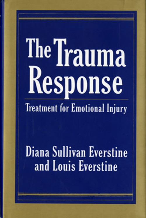 The Trauma Response (Treatment for Emotional Injury) by Diana Sullivan Everstine, Louis Everstine, 9780393701234