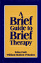 A Brief Guide to Brief Therapy by Brian Cade, Bill O'Hanlon, 9780393701432