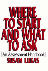 Where to Start and What to Ask (An Assessment Handbook) by Susan Lukas, 9780393701524
