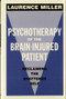 Psychotherapy of the Brain-Injured Patient (Reclaiming the Shattered Self) by Laurence Miller, 9780393701586