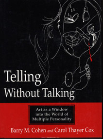 Telling Without Talking (Art as a Window into the World of Multiple Personality) by Barry M. Cohen, Carol Thayer Cox, 9780393701968