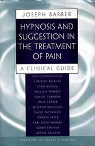 Hypnosis and Suggestion in the Treatment of Pain (A Clinical Guide) by Joseph Barber, Ernest R. Hilgard, 9780393702163