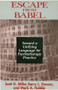 Escape from Babel (Toward a Unifying Language for Psychotherapy Practice) by Barry L. Duncan, Mark A. Hubble, Scott D. Miller, 9780393702194