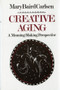 Creative Aging (A Meaning-Making Perspective) by Mary Baird Carlsen, 9780393702262