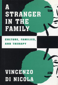 A Stranger in the Family (Culture, Families, and Therapy) by Vincenzo Dinicola, 9780393702286