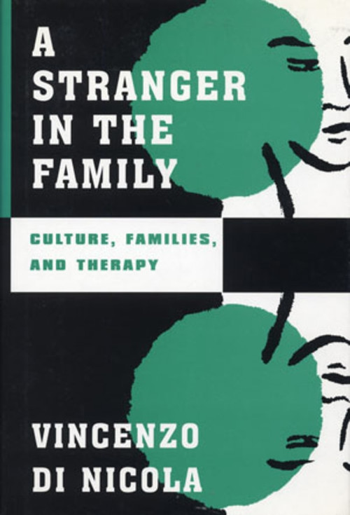 A Stranger in the Family (Culture, Families, and Therapy) by Vincenzo Dinicola, 9780393702286