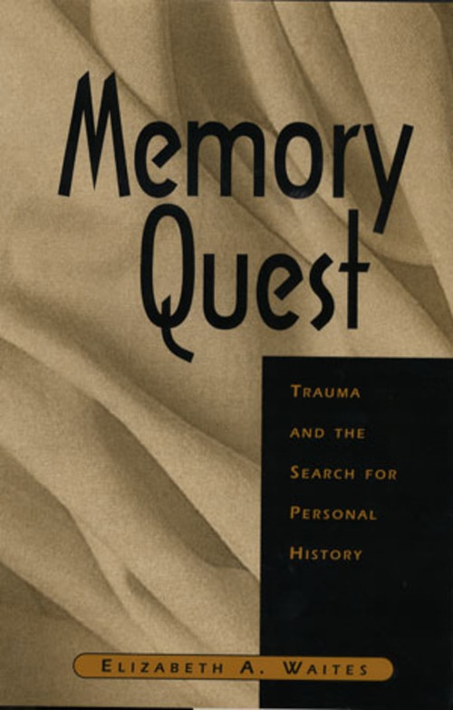 Memory Quest (Trauma and the Search for Personal History) by Elizabeth A. Waites, 9780393702347