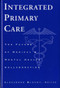 Integrated Primary Care (The Future of Medical and Mental Health Collaboration) by Alexander Blount, 9780393702538