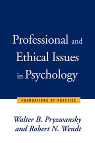 Professional and Ethical Issues in Psychology by Walter B. Pryzwansky, Robert N. Wendt, 9780393702859