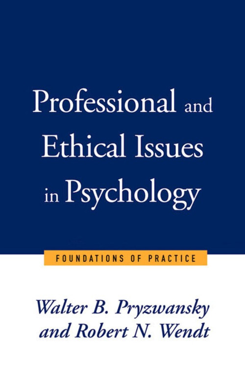 Professional and Ethical Issues in Psychology by Walter B. Pryzwansky, Robert N. Wendt, 9780393702859