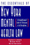 The Essentials of New York Mental Health Law (A Straightforward Guide for Clinicians of All Disciplines) by Stephen H. Behnke, Michael L. Perlin, Marvin Bernstein, 9780393703085