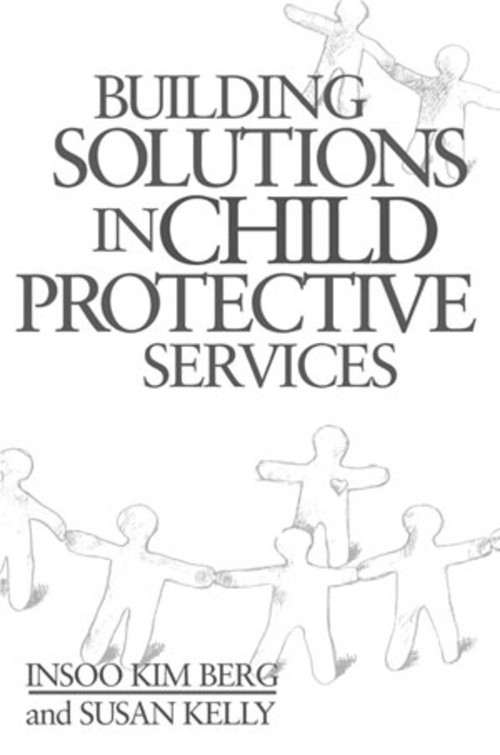 Building Solutions in Child Protective Services by Insoo Kim Berg, Susan Kelly, 9780393703108