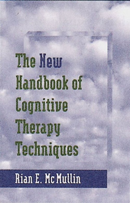 The New Handbook of Cognitive Therapy Techniques by Rian E. McMullin, 9780393703139