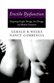 Erectile Dysfunction (Integrating Couple Therapy, Sex Therapy, and Medical Treatment) by Nancy Gambescia, Gerald R. Weeks, 9780393703306