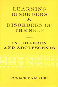 Learning Disorders and Disorders of the Self in Children and Adolescents by Joseph Palombo, 9780393703771
