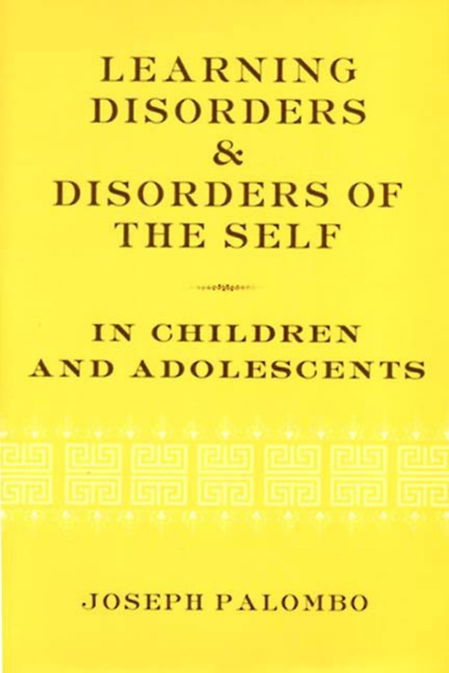 Learning Disorders and Disorders of the Self in Children and Adolescents by Joseph Palombo, 9780393703771
