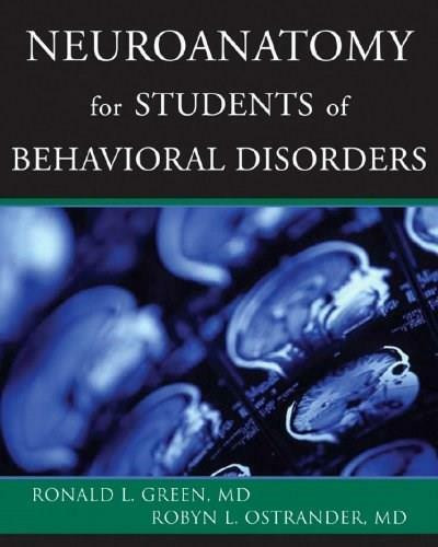 Neuroanatomy for Students of Behavioral Disorders by Ronald L. Green, Robyn L. Ostrander, 9780393703986