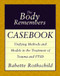The Body Remembers Casebook (Unifying Methods and Models in the Treatment of Trauma and PTSD) by Babette Rothschild, 9780393704006