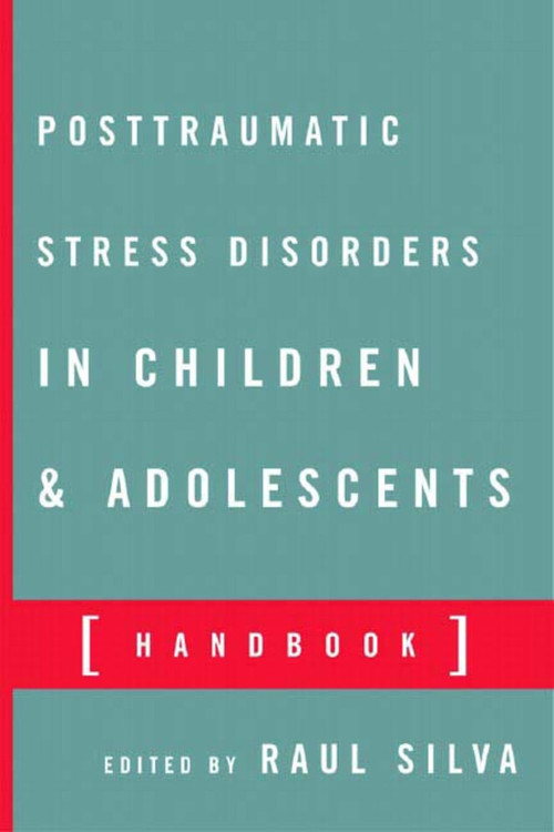 Posttraumatic Stress Disorder in Children and Adolescents (Handbook) by Raul R. Silva, 9780393704129