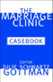 The Marriage Clinic Casebook by Julie Schwartz Gottman, 9780393704136