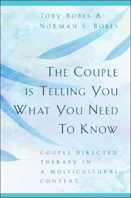 The Couple Is Telling You What You Need To Know by Norman S. Bobes, Toby Bobes, 9780393704273