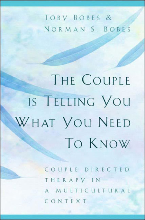 The Couple Is Telling You What You Need To Know by Norman S. Bobes, Toby Bobes, 9780393704273