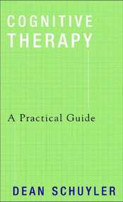 Cognitive Therapy (A Practical Guide) by Dean Schuyler, 9780393704327