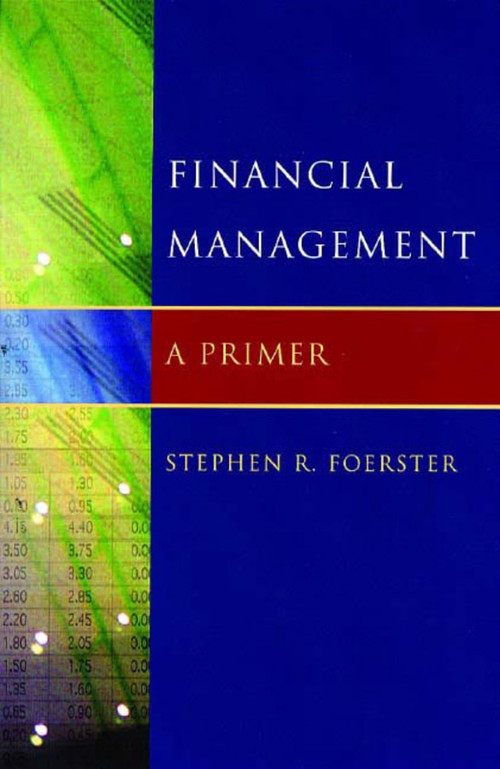 Financial Management (A Primer) by Stephen Robert Foerster, 9780393704365